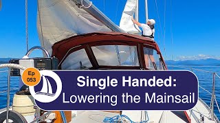 Ep 53: Lowering Main Single Handed