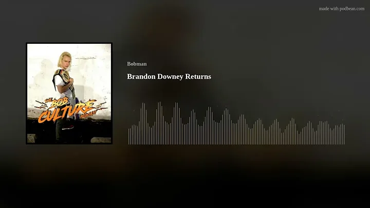 Brandon Downey Returns
