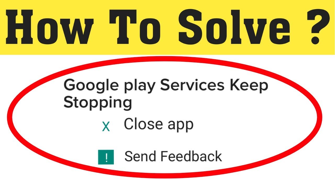 Google Play Services Keeps Stopping Problem How To Fix Google Play Services 100 Solution Youtube