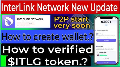 InterLink Network Latest Update  | How to Create Wallet & Verify ITLG Token | P2P start soon 