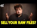 Should you sell your raw files  ask david bergman