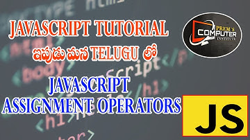 JavaScript Assignment Operators tutorial in Telugu.