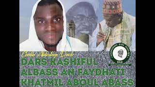 Dars N°11  Kashiful Albass An Faydhati Khatmil Aboul Abass  par Cheikh Abdoulaye Diack