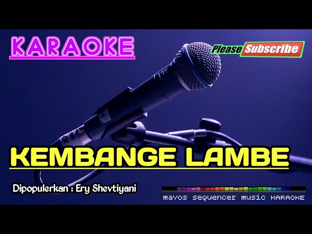 KEMBANGE LAMBE -Ery Shevtiyani- KARAOKE class=