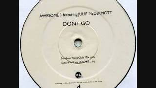 Awesome 3 Feat Julie McDermott - Dont Go (Sunshine State Remix).wmv