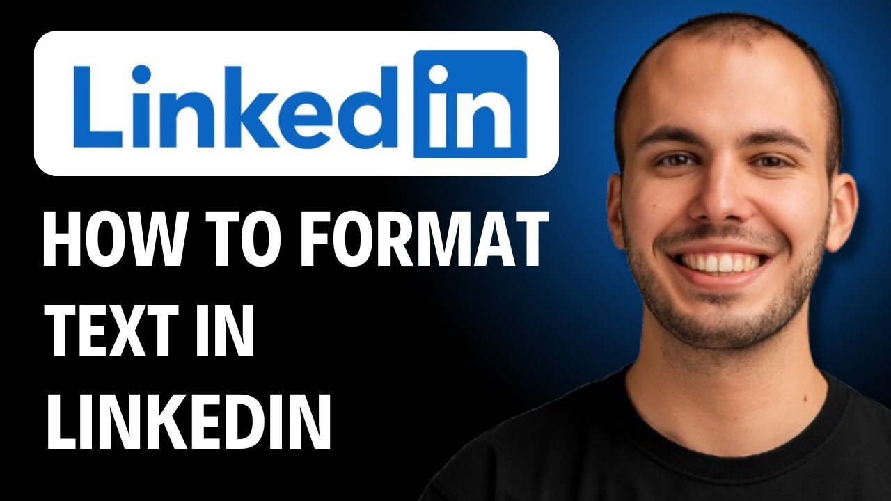 Как форматировать текст в LinkedIn [РУКОВОДСТВО 2026]