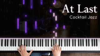 Video thumbnail of "At Last | Cocktail Jazz (Synthesia Piano Tutorial)"