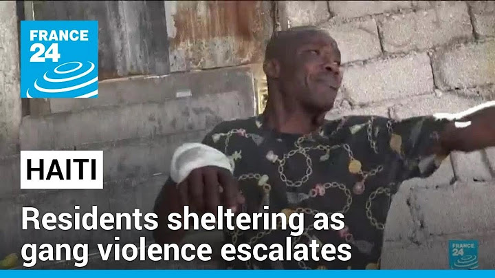 Port-Au-Prince residents sheltering in place as gang violence escalates • FRANCE 24 English