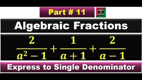Part#11 Algebraic Fractions|  #gcsemaths #algebraicfractions