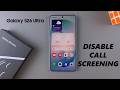 How To Disable Call Screening On Samsung Galaxy S26 / S26 Ultra