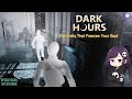 The entity that freezes your soul - Dark Hours