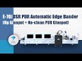 Best Performance Edge Bander E-70JDSR PUR Edge Banding Machine with Upper and Non-clean Gluepot