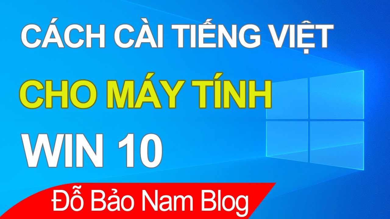 Hướng dẫn cách cài đặt tiếng Việt cho máy tính Win 10 [đơn giản nhất]