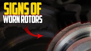 7 Symptoms Of Worn Brake Rotors. Resurface or Replace?