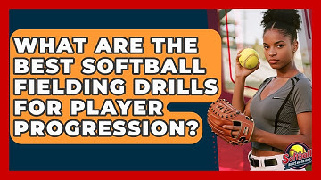 What Are The Best Softball Fielding Drills For Player Progression? - Softball Basics and Beyond