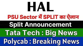 🚨 SPLIT ANNOUNCEMENT 🚨 HAL share latest news today • TATA TECHNOLOGIES share • POLYCAB share news