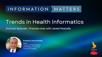 InfoFire with Professor Javed Mostafa - Trends in Health Informatics