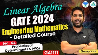 Lec 04 Properties of Determinants & PYQs | Engineering Mathematics  | GATE 2024 #gc_sir #letscrackit