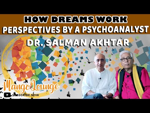 How Dreams Work || How They Manifest || Perspectives by a psychoanalyst || Dr. Salman Akhter