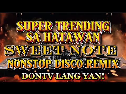 DISCO NONSTOP REMIX SUPER TRENDING SA HATAWAN THE BEST SWEET NOTES SA SAYAWAN 💫2025-2026