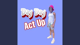 Video thumbnail of "Day Day Sustaaa - Act Up"