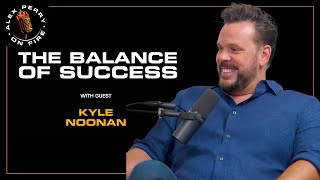 Kyle Noonan: The Balance of Success