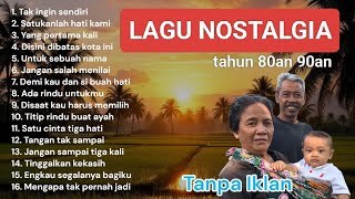 LAGU NONSTALGIA INDONESIA TAHUN 80an 90an | TANPA IKLAN | TAK INGIN SENDIRI | VIRAL