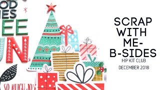 Scrap with Me- Hip Kit Club- B-Sides- December 2018