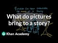 What do pictures bring to a story  reading  khan academy