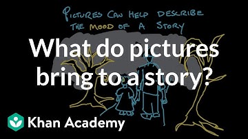 What do pictures bring to a story? | Reading | Khan Academy