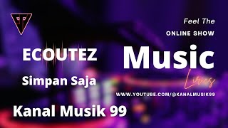 Ecoutez - Simpan Saja (Lirik)