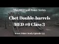 Double Barrel Cbets | MED #6 Class 3 | Poker Podcast #135