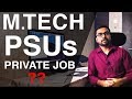 PSUs/M.Tech/PRIVATE JOB | Which one to choose? | Career after B.Tech