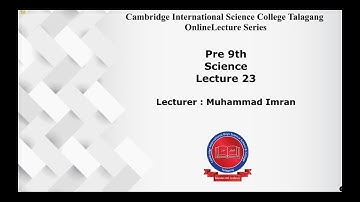 Pre-9th - [Science] - Lecture#23 - Muhammad Imran - CISC Online Lecture Series