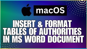 How to Insert and Format Tables of Authorities In a Microsoft Word Document-For MAC Users