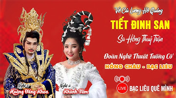 Mãn Nhãn Khán Giả! Tiết Đinh San Phiên Bản Hoàng Đăng Khoa – Khánh Tâm Cùng Đoàn Hồng Châu Bạc Liêu