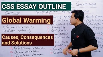 CSS Essay Outline On Global Warming | Causes And Consequences Of Climate Change | By Muhammad Akram