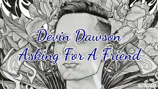 Devin Dawson - Asking For A Friend (Lyrics) chords