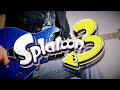 SPLATOON 3 - "Splattack!" (Trailer Ver.) || GUITAR COVER