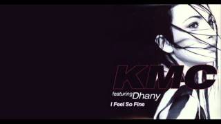 KMC feat. Dhany - I Feel So Fine