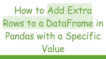How to Add Extra Rows to a DataFrame in Pandas with a Specific Value