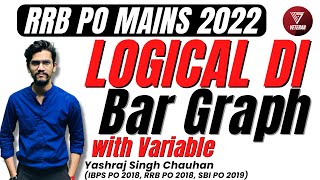 Bar Graph with Variable | Logical DI | RRB PO Mains 2022 | Yashraj Singh Chauhan | Veteran