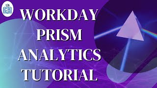 Workday Prism Analytics Tutorial | Workday Prism Analytics Training videos | CyberBrainer