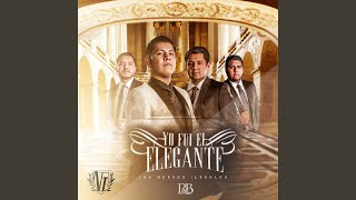 Video thumbnail of "Los Nuevos Ilegales - Yo Fui El Elegante"