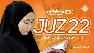 Murottal Juz 22 RAMADHAN 2024 Surah AHZAB SABA FATHIR YASIN Best Quran Recitation - Ahyani Zakiyani