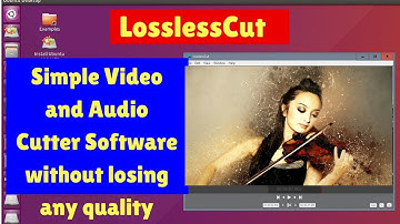 LosslessCut -A Simple Video and Audio Cutter Software without losing any quality For Ubuntu