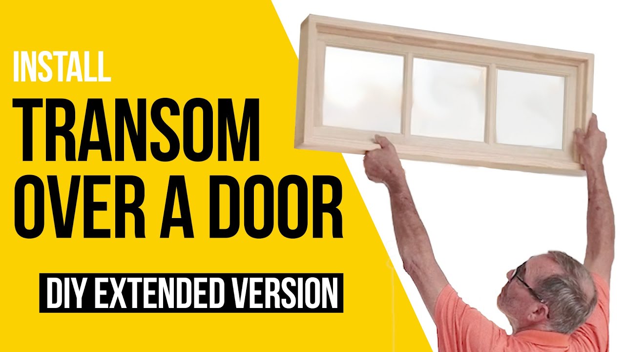 If You Can Install a Door, You Can Add a Transom YouTube