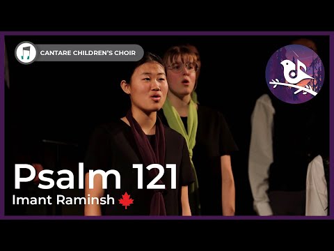 Psalm 121 - Cantare Children's Choir Calgary