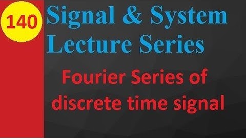 Fourier Series of Discrete Time Signals in Signals and Systems