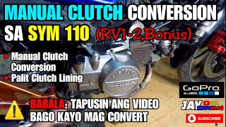 MANUAL CLUTCH CONVERSION SA SYM RV1-2 | PALIT CLUTCH LINING | NAGKAROON NG PROBLEMA ?